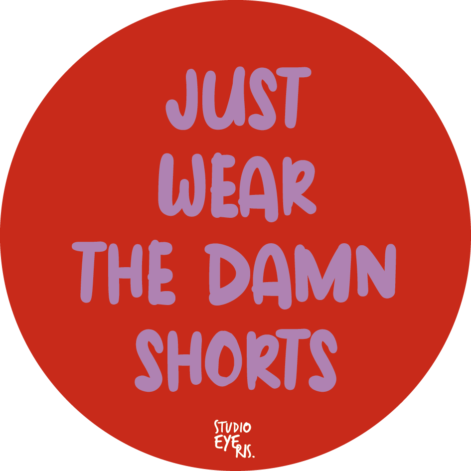 Sticker Just Wear the Damn Short