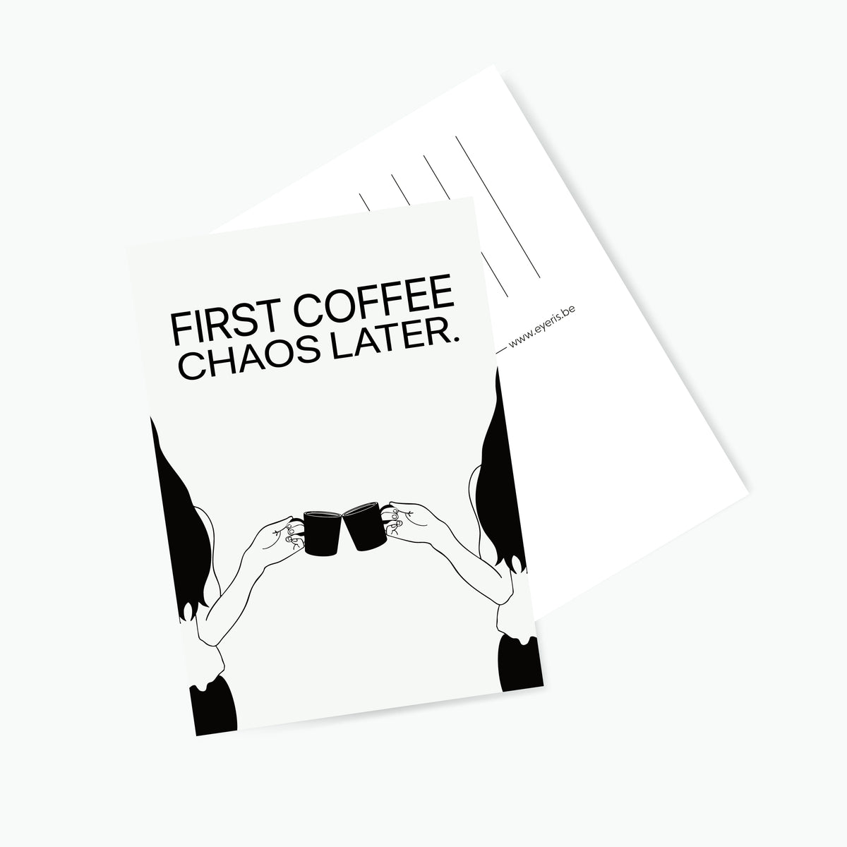 Postkaart First Coffee Chaos Later