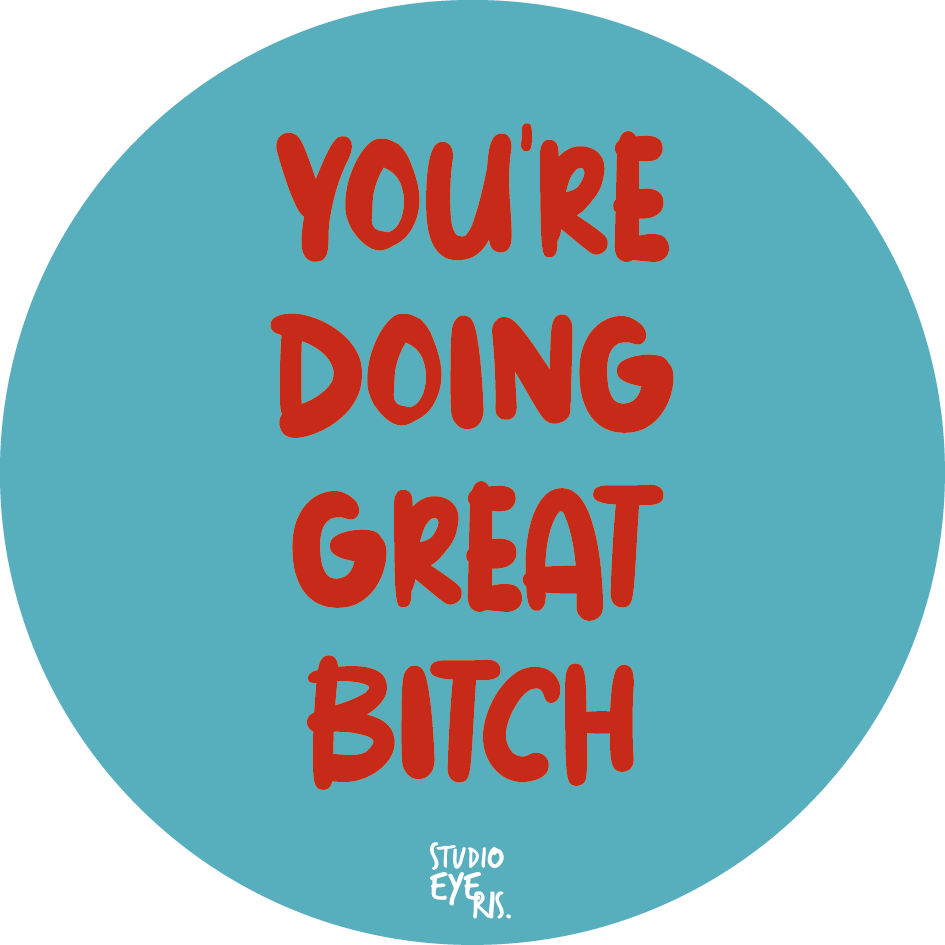 Sticker You're Doing Great Bitch